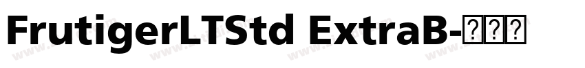 FrutigerLTStd ExtraB字体转换 FrutigerLTStd ExtraB字体转换